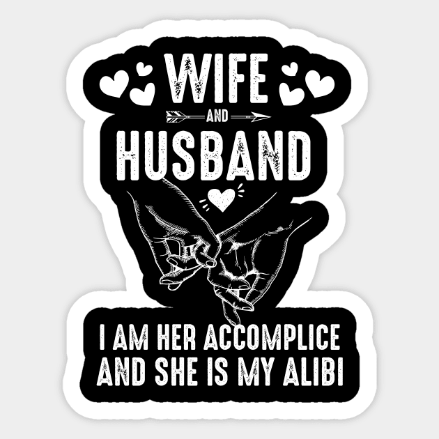 Wife And Husband-I Am Her Accomplice And She Is My Alibi Costume Gift Sticker by Pretr=ty